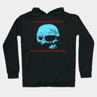 Life is pleasant. Death is peaceful. - Asimov Hoodie